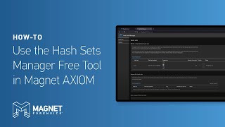 Introducing the Hash Sets Manager Free Tool in Magnet AXIOM