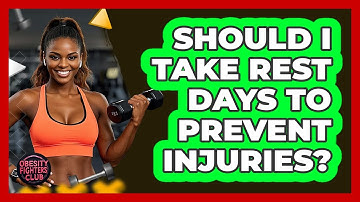 Should I Take Rest Days To Prevent Injuries?