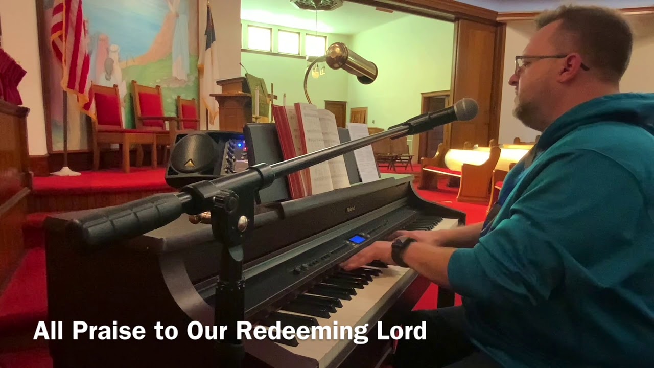 All Praise To Our Redeeming Lord UMH 554 YouTube