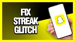 How to Fix Snapchat App Streak Glitch - Android & Ios | Final Solution