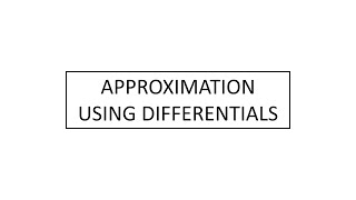 Approximation using Differentials