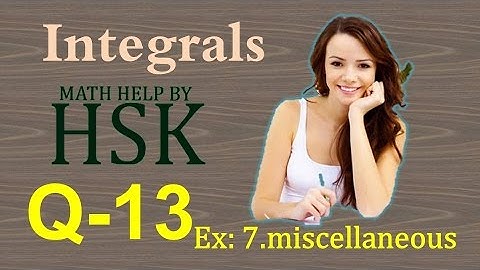 ex7#misc Q13 ncert maths solution integrals chapter 7 class 12 cbse textbook solution