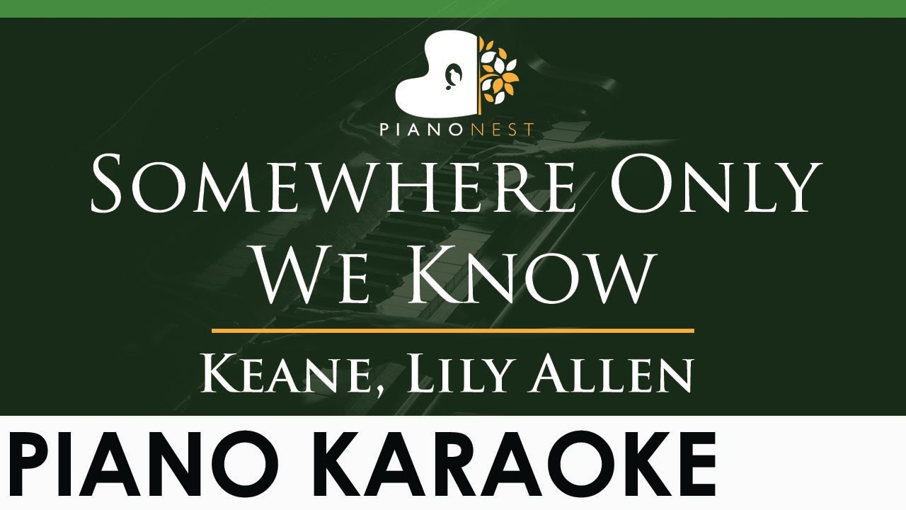 Keane - Somewhere Only We Know - LOWER Key (Piano Karaoke Instrumental) Keane - Somewhere Only We Know - LOWER Key (Piano Karaoke Instrumental)