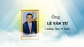 Lễ Tang Ông Lê Văn Tư 77 Tuổi (ấp Bà Tiên 1 xã Tân Phú Đông - Đồng Tháp)