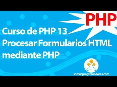 Somos Programadores - Curso de PHP 13 (Procesar Formularios HTML mediante PHP)
