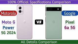 Motorola Moto G Power 5G 2024 Vs Google Pixel 6a