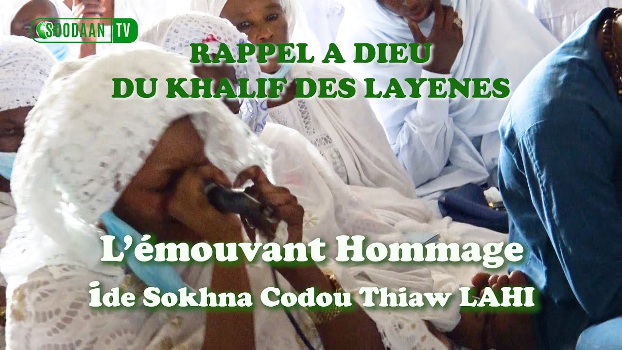 RAPPEL A DIEU DU KHALIF DES LAYENES : L'Emouvant Hommage de Sokhna Codou Thiaw LAHI