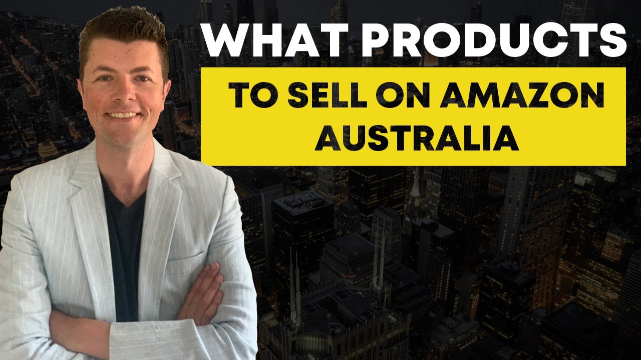 What Products To Sell On Amazon Australia YouTube