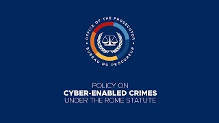 ICC Office of the Prosecutor launches Policy on Cyber-Enabled Crimes