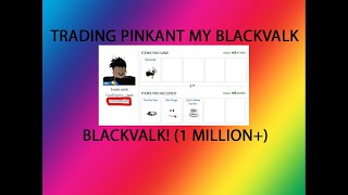 Trading My Blackvalk To Pinkant 1 Million