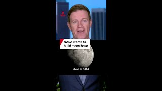 NASA plans new base on the moon