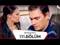 Beni Affet 111 Bölüm
