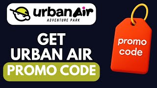 HOW TO GET BEST URBAN AIR DISCOUNT PROMO CODES IN 2026 (FULL GUIDE)