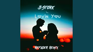 Lovin' You (Refader Remix) (Extended Mix)