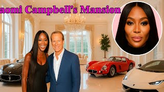 Inside Naomi Campbell's Life, House Tour, Cars, & Net Worth 2025