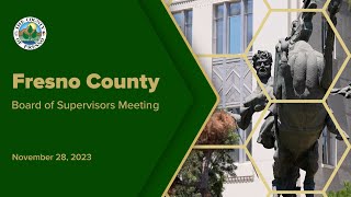 Fresno County Board of Supervisors Meeting 11/28/2023