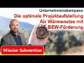 Die optimale Projektaufstellung für Wärmenetz-Projekte mit BEW-Förderung 🌍🔋 - Mission Subvention