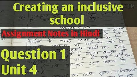 Assignment Creating an inclusive school | Assignment for B.Ed 2 yeat| assignment notes