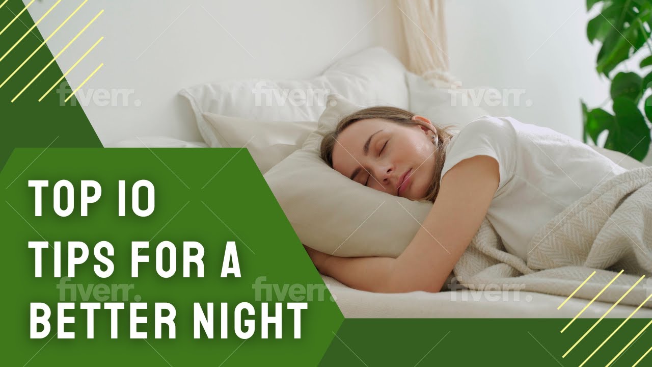 Top 10 Tips for a Better Night's Sleep - YouTube