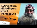 L'avventura di Sadhguru con il paracadute. Momenti preziosi | Sadhguru Italiano