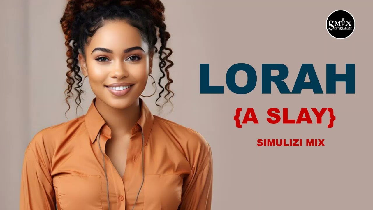 LORAH (A SLAY QUEEN) : SIMULIZI FUPI YA SAUTI