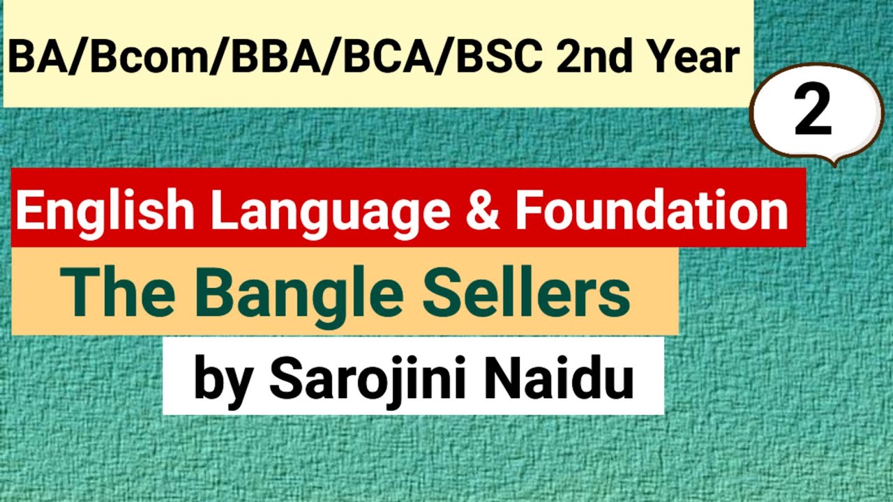 The Bangle Sellers by Sarojini Naidu |2nd Year|BA/Bcom/BSC/BCA 2nd Year FC English by Pooja Lokwani