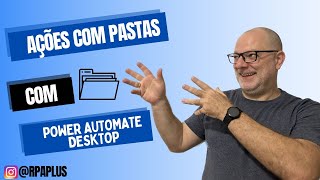 Ações com pastas Power Automate Desktop -- Aula 01 (Mover, criar, renomear e esvaziar pastas)