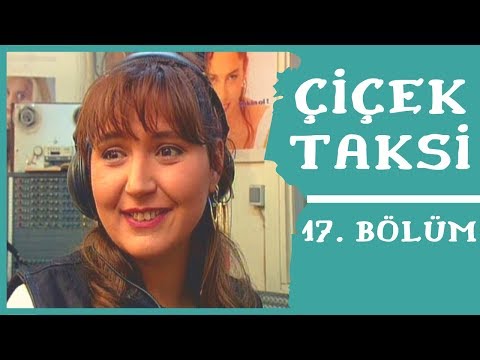 Çiçek Taksi | 17. Bölüm (1. Sezon)