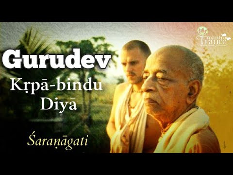 Gurudev Kripa Bindu Diya  Saranagati  Bhaktivinoda thakur Bhajans