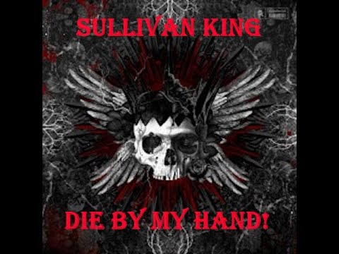Sullivan King - Die By My Hand  - ( Killer DJ Spotlight!)