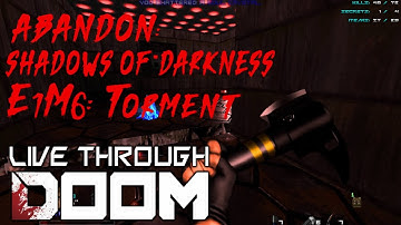 LiTDoom - Abandon: Shadows of Darkness (E1M6 "Torment")