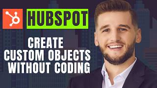 How To Create Custom Objects In Hubspot Without Coding