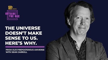 Why Is Our Universe So Preposterous? Ft. Sean Carroll | Think Inc.