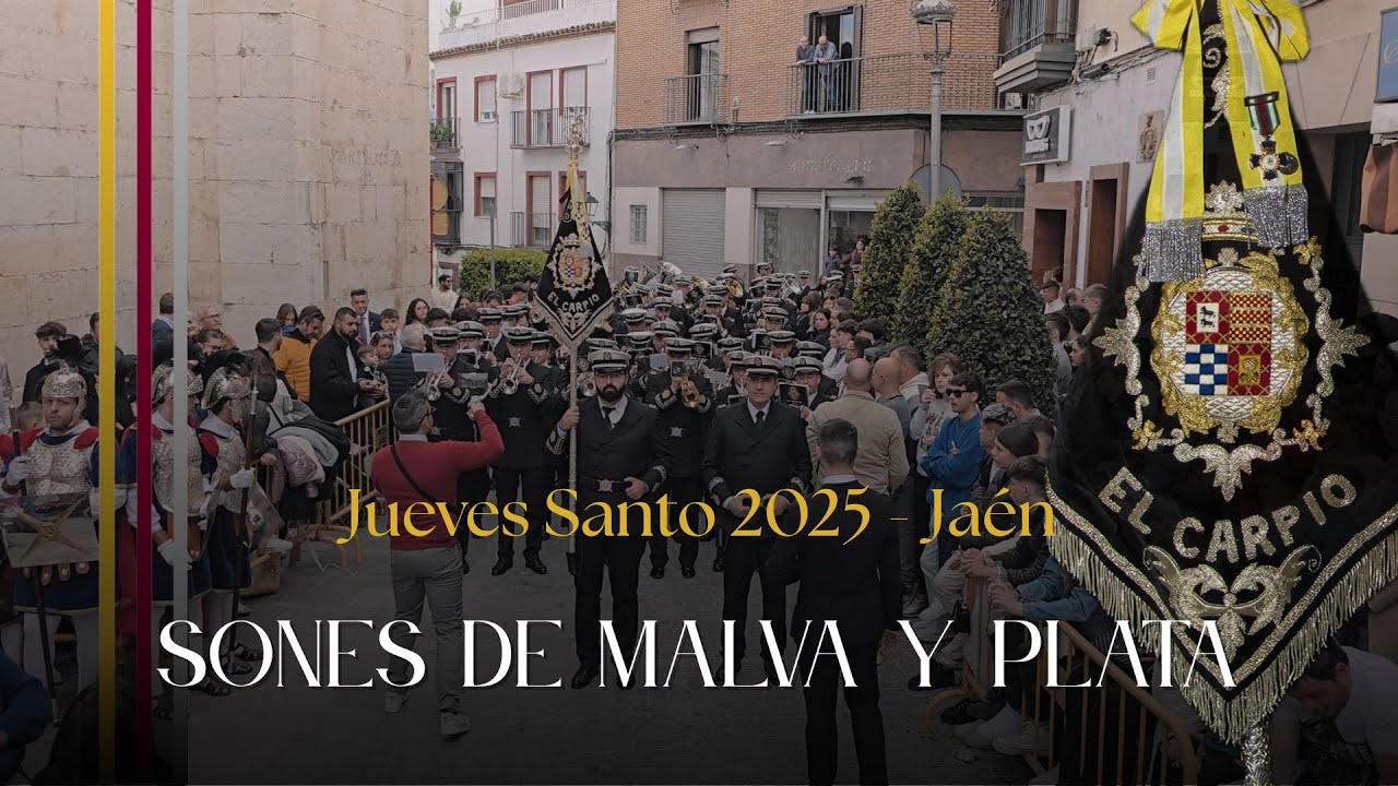 #𝐒𝐮𝐞𝐧𝐚𝐄𝐥𝐂𝐚𝐫𝐩𝐢𝐨 - Sones de Malva y Plata - Jueves Santo 2025 - Jaén