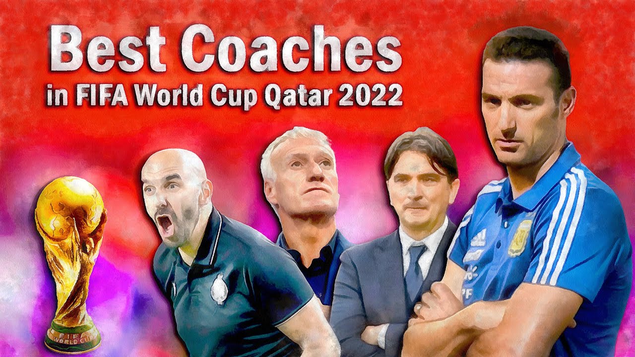 Best Coaches in FIFA World Cup Qatar 2022 - YouTube