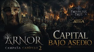 🔥ARNOR BAJO ASEDIO🔥 | Defensa desesperada de la capital ⚔️ | The Dawnless Days #2