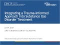 Integrating a Trauma-Informed Approach into Substance Use Disorder Treatment
