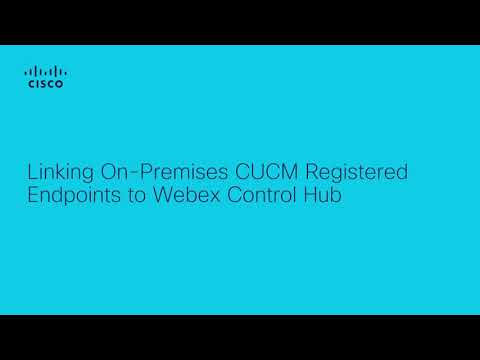 Linking On-Premises CUCM Registered Endpoints to Webex Control Hub