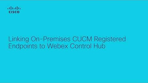 How to Link On-Premises CUCM Registered Endpoints to Webex Control Hub | Walkthrough