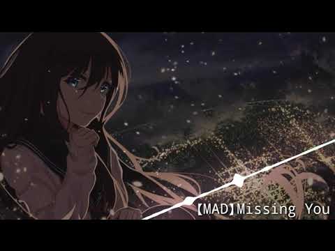 Nightcore - 【MAD】Missing You
