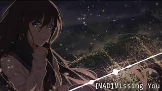 Nightcore - 【MAD】Missing You