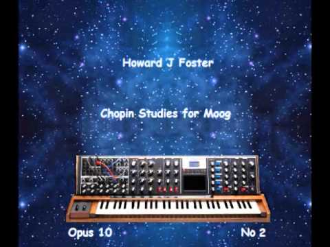 Howard J Foster - Chopin Study Moog Synth Opus 10 No 2