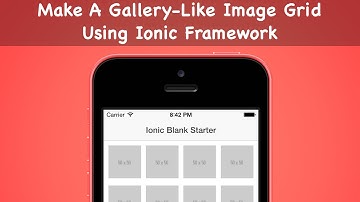 Make A Gallery-Like Image Grid Using Ionic Framework