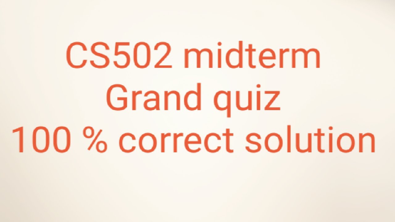 CS502 grand quiz 2021|  cs502 midterm grand quiz 2021
