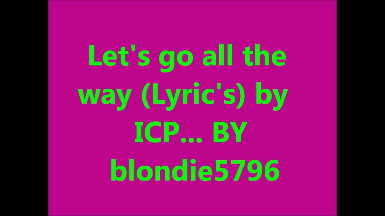 let's go all the way ICP (lyrics) YouTube