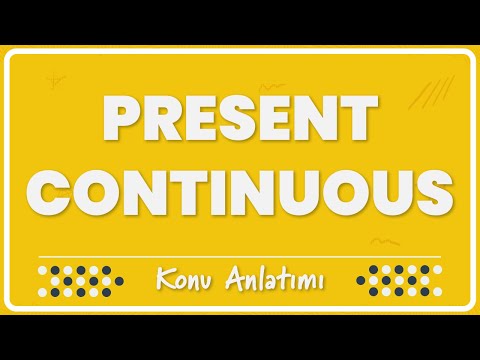 2.1 - Present Continuous Tense (Şimdiki Zaman) | Konu Anlatımı