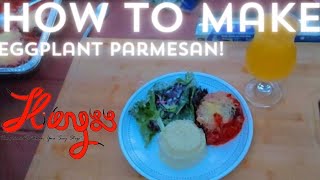 How To Make Eggplant Parmesan!
