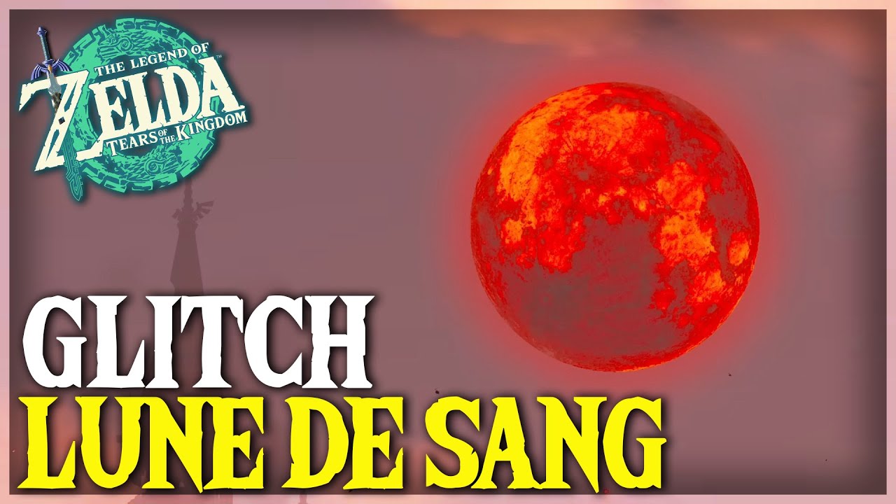 Comment FORCER les LUNES DE SANG à l'INFINI dans Zelda Tears of the ...