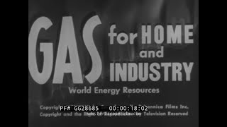 Thumbnail for "GAS FOR HOME AND INDUSTRY"  1949 NATURAL GAS PRODUCTION & DISTRIBUTION EDUCATIONAL FILM   GG28685