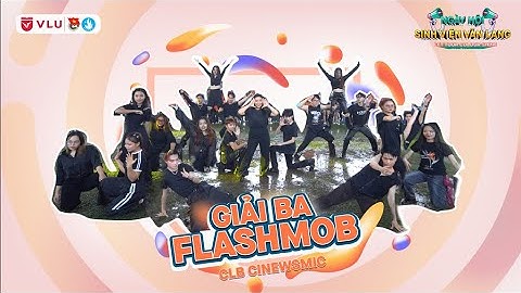 [VLU] - NGÀY HỘI SINH VIÊN VĂN LANG 2023 | CLB CINEWSMIC - GIẢI BA FLASHMOB